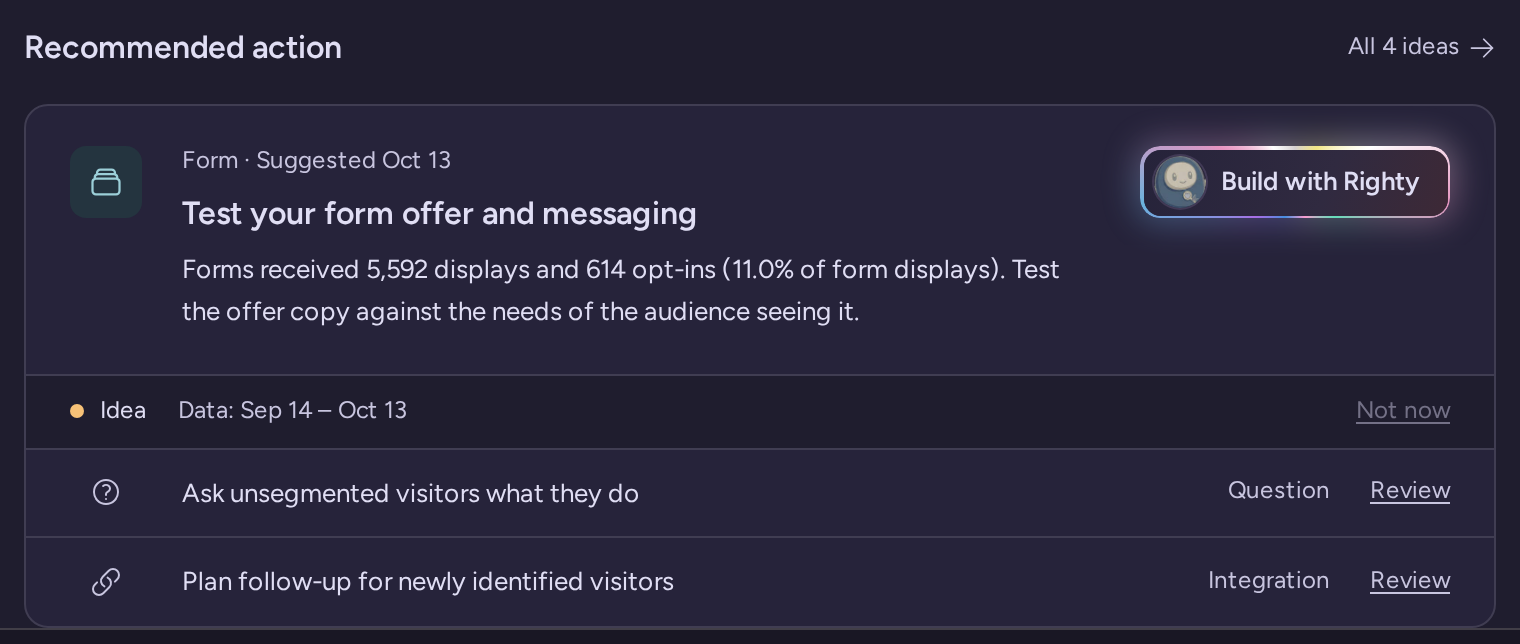 Recommended actions from Righty, including a form messaging experiment and audience questions