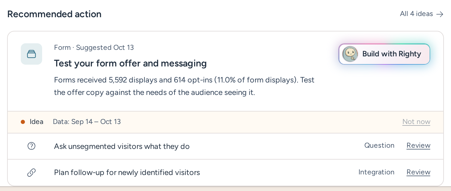 Recommended actions from Righty, including a form messaging experiment and audience questions