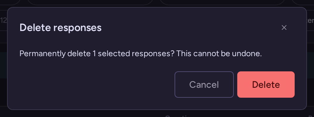 Delete responses confirmation warning that deleting the selected response cannot be undone