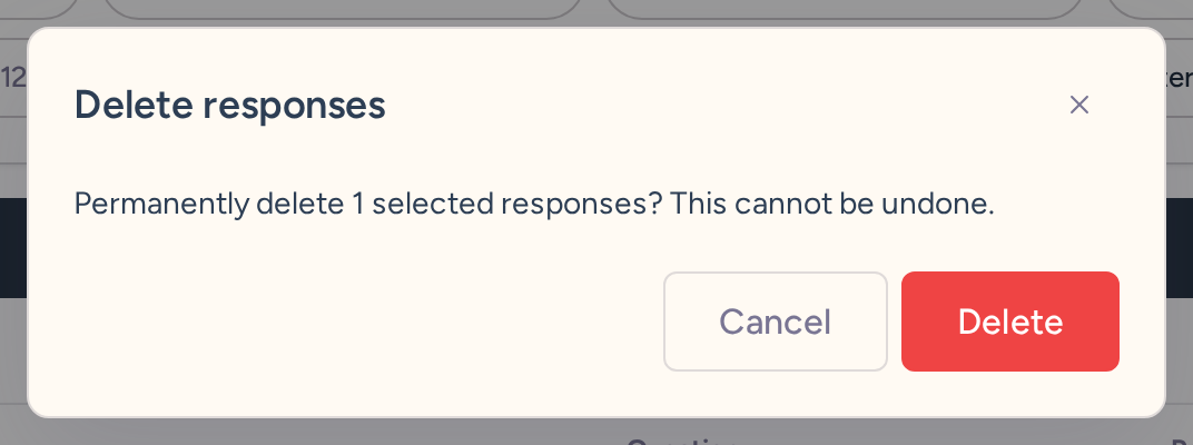 Delete responses confirmation warning that deleting the selected response cannot be undone